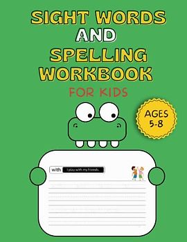 Sight Words and Spelling Workbook for Kids - Ages 5-8