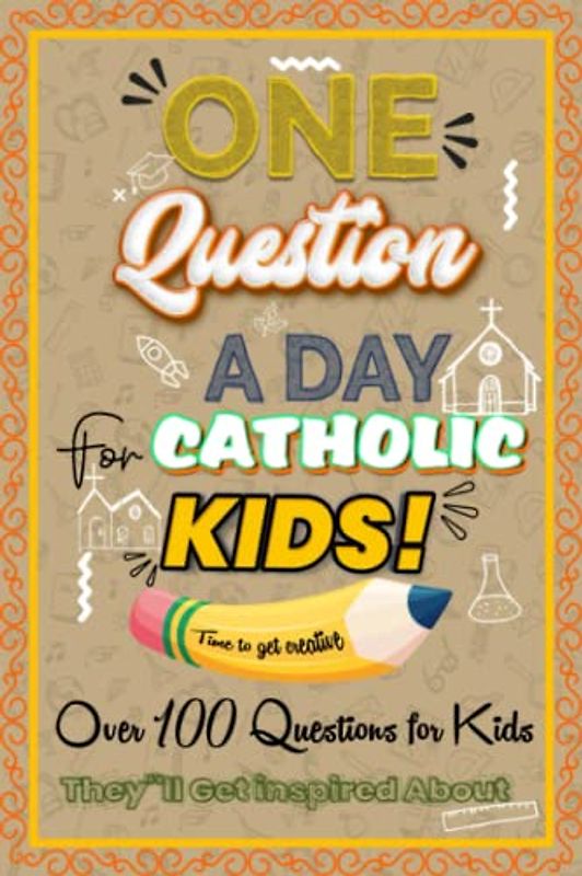 Question A Day For Catholic Kids