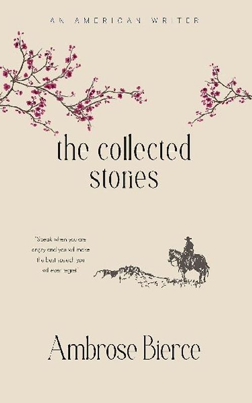 The Collected Stories of Ambrose Bierce