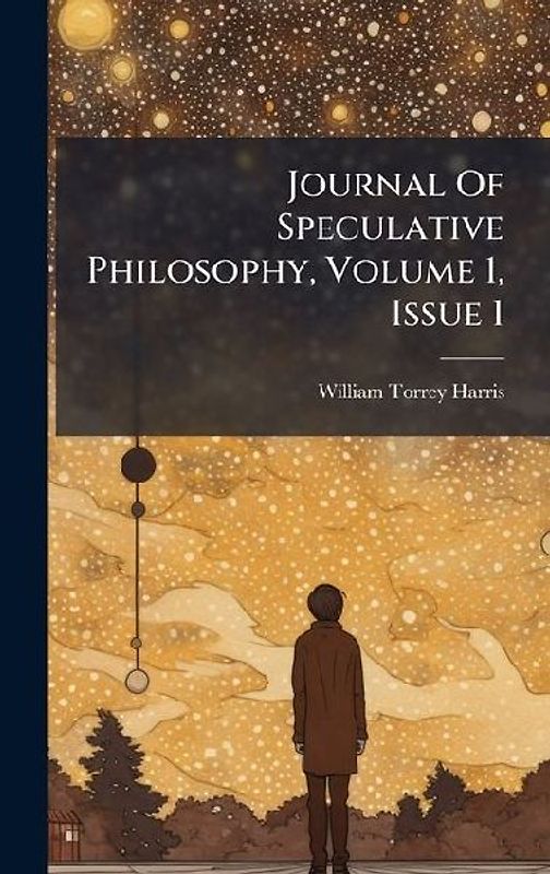 Journal Of Speculative Philosophy, Volume 1, Issue 1