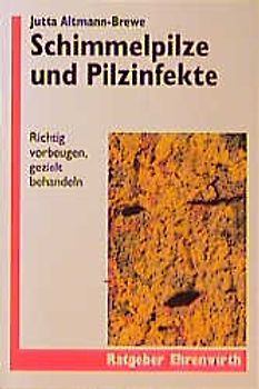 Schimmelpilze und Pilzinfekte