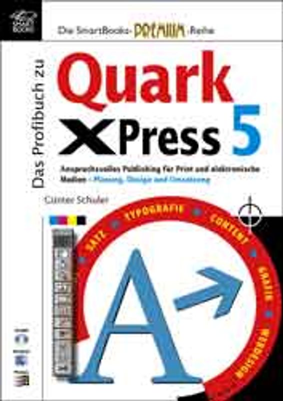 Das Profibuch zu QuarkXPress 5. Anspruchsvolles Publishing für Print und elektronische Medien - Planung, Design und Umsetzung