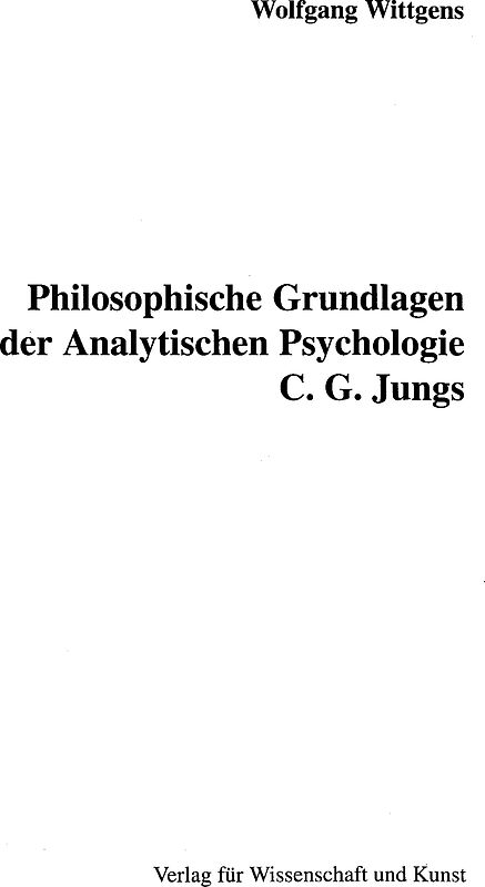 Philosophische Grundlagen der Analytischen Psychologie C. G. Jungs