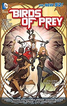 The New 52: Birds of Prey: Vol. 5 - Soul Crisis  - Christy Marx [Softcover]