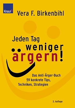Jeden Tag weniger ärgern