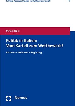 Politik in Italien: Vom Kartell zum Wettbewerb?