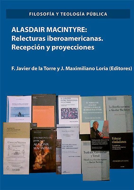 Alasdair Macintyre : relecturas iberoamericanas : recepción y proyecciones