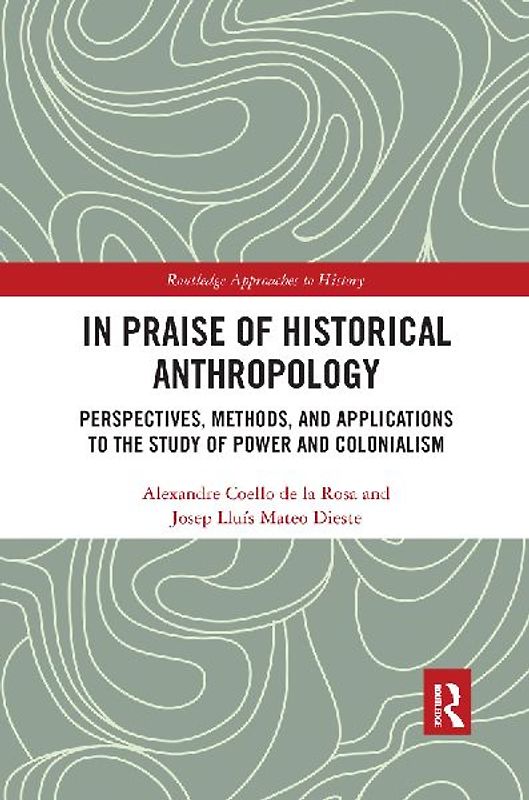 In Praise of Historical Anthropology