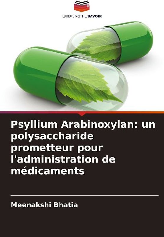 Psyllium Arabinoxylan: un polysaccharide prometteur pour l'administration de médicaments