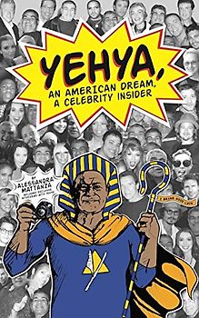 Yehya, An American Dream, A Celebrity Insider