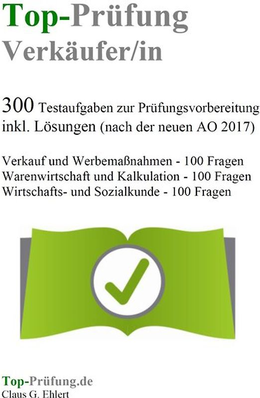 Top Prüfung Verkäuferin / Verkäufer - 300 Testfragen für die Abschlussprüfung