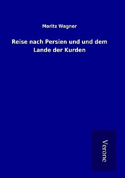 Reise nach Persien und und dem Lande der Kurden