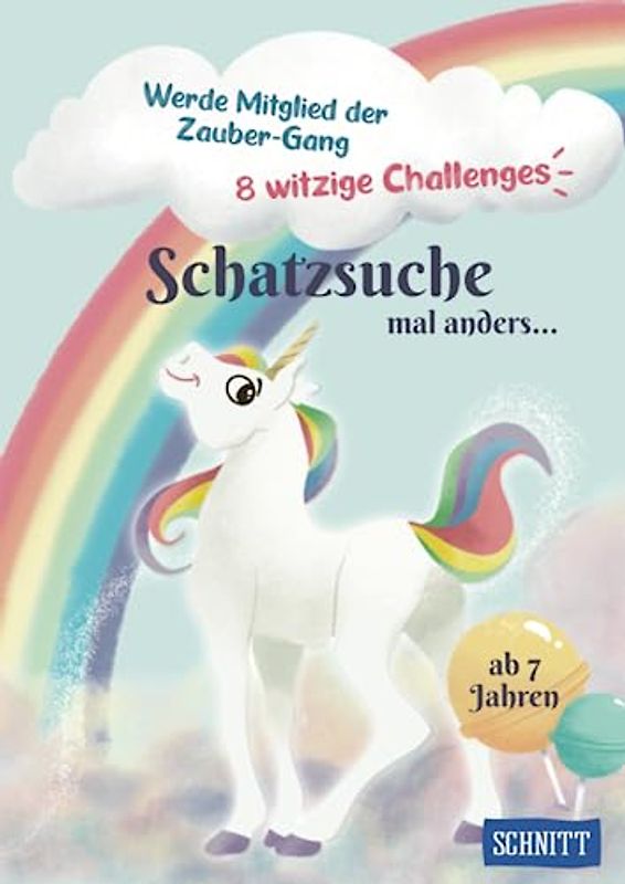 Kindergeburtstag ab 7 Jahre: Werde Mitglied der Zauber-Gang: 8 witzige Einhorn- und Feen-Challenges - für bis zu 9 Kinder (Einhorn- und ... - Schatzsuche mal anders, Band 2)
