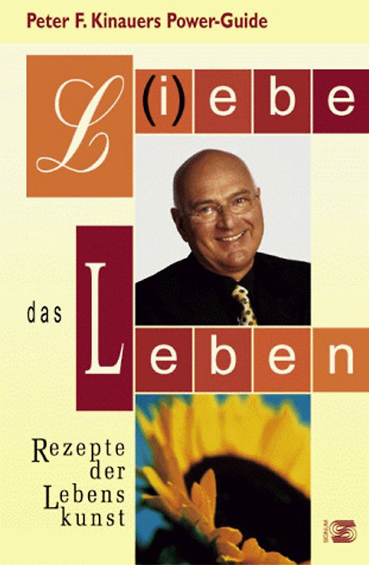 L(i)ebe das Leben. Rezepte der Lebenskunst