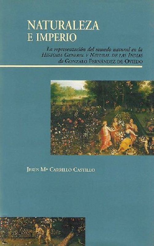 Naturaleza e imperio : la presentación del mundo natural en la historia general y natural de las Indias