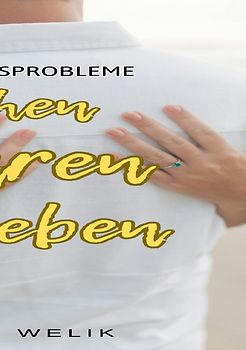 Beziehungsprobleme: Das 1x1 – Sprechen, Klären, Lieben