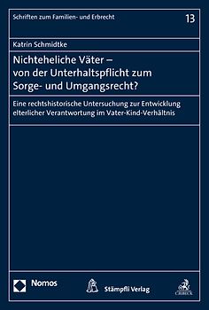 Nichteheliche Väter - von der Unterhaltspflicht zum Sorge- und Umgangsrecht?