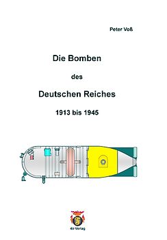 Die Bomben des Deutschen Reiches 1913 bis 1945