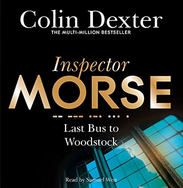 Last Bus to Woodstock (Inspector Morse Mysteries, 1, Band 1)