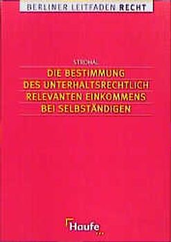 Die Bestimmung des unterhaltsrechtlich relevanten Einkommens bei Selbständigen