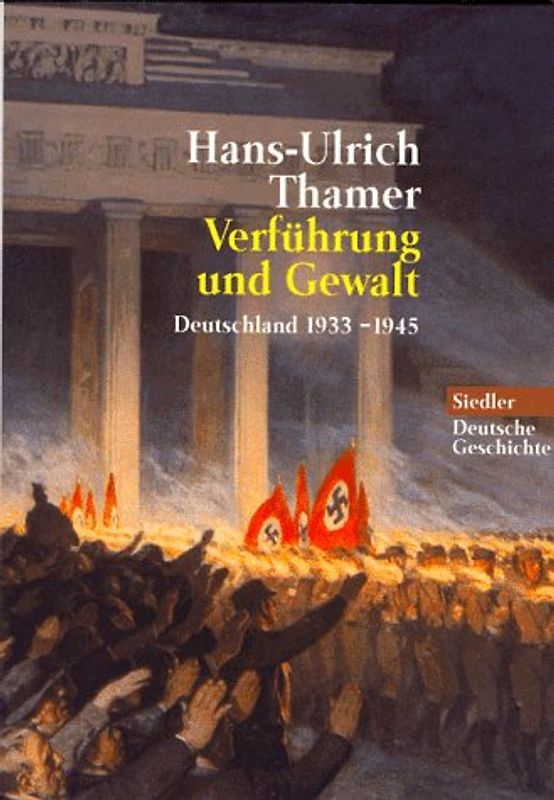 Deutsche Geschichte / Verführung und Gewalt