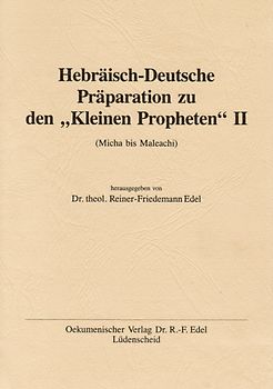 Hebräisch-Deutsche Präparation zu den "Kleinen Propheten"
