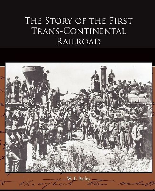 The Story of the First Trans-Continental Railroad