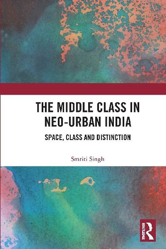 The Middle Class in Neo-Urban India