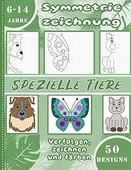 Symetrie zeichnung – Spezielle tiere – Verfolgen, zeichnen und färben – 50 designs – 6-14 fahre: Kinderlernbuch - Zeichnen lernen durch Denken - Größe 21,59 x 27,94 cm