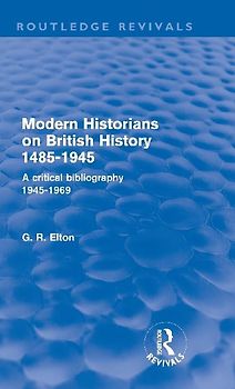 Modern Historians on British History 1485-1945 (Routledge Revivals)