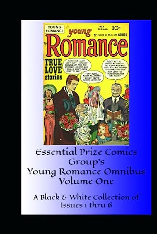 Essential Prize Comics Group's Young Romance Omnibus Volume One: A Black & White Collection of Issues 1 thru 6