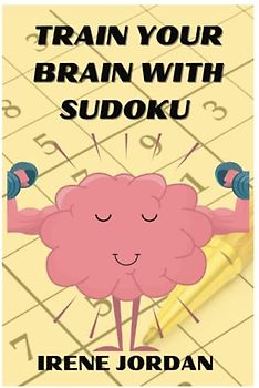 TRAIN YOUR BRAIN WITH SUDOKU