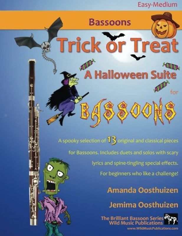 Trick or Treat - A Halloween Suite for Bassoons: A spooky selection of 13 original and classical pieces for Bassoons. Includes duets and solos with ... beginners and improvers who like a challenge!