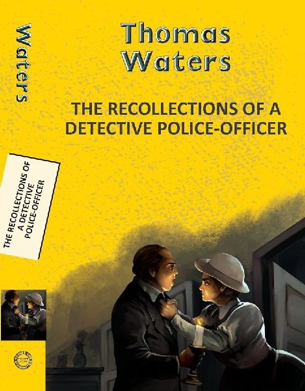 Recollections of a Detective Police-Officer