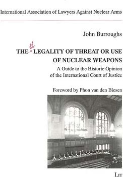 The Legality of Threat or Use of Nuclear Weapons
