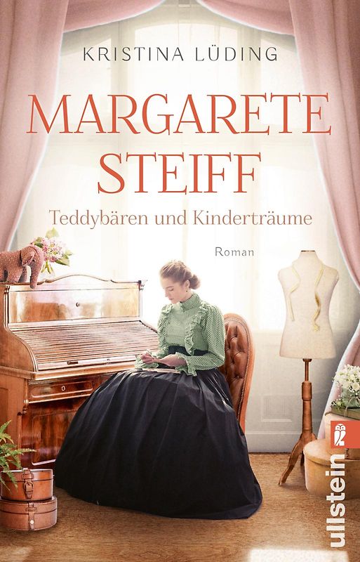 Margarete Steiff - Teddybären und Kinderträume (Ikonen ihrer Zeit 7)