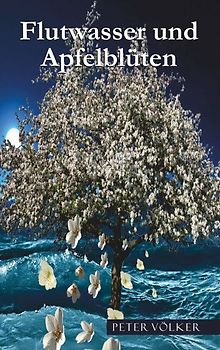 Flutwasser und Apfelblüten
