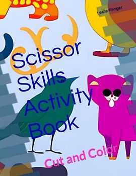 Scissor Skills Activity Book: Cut and Color