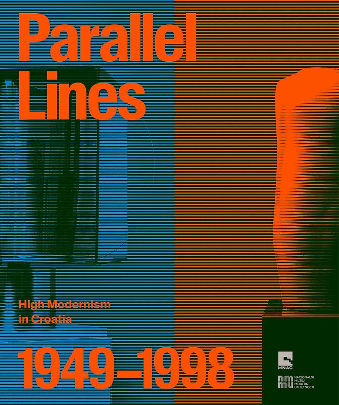 Parallel Lines: High Modernism in Croatia 1949–1998