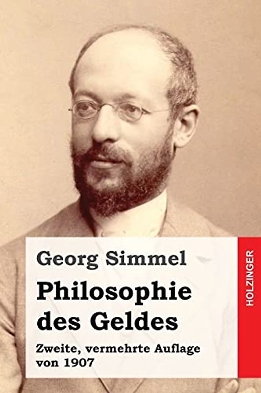 Philosophie des Geldes: Zweite, vermehrte Auflage von 1907