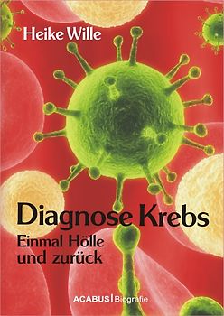 Diagnose Krebs. Einmal Hölle und zurück