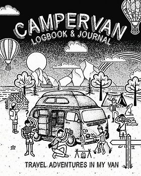 Campervan Logbook & Journal: Travel Adventures In My Van: Motorhome & Campsite Adventure Logbook: Track and Record Campground Info, Destinations, ... and Memories, Great Gift for Camping Lovers
