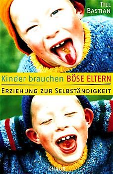 Kinder brauchen böse Eltern