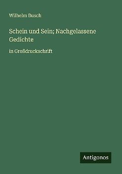 Schein und Sein; Nachgelassene Gedichte