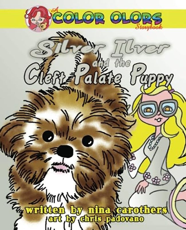 Silver Ilver and the Cleft Palate Puppy (Color Olors Storybook)