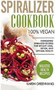Spiralizer Cookbook