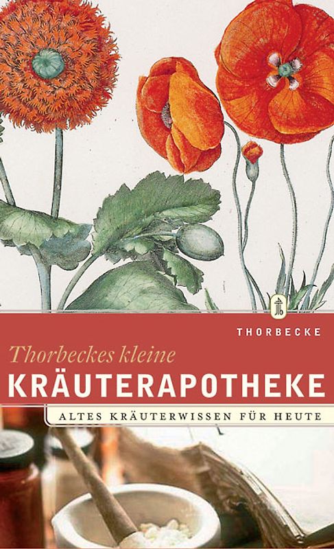 Thorbeckes kleine Kräuterapotheke