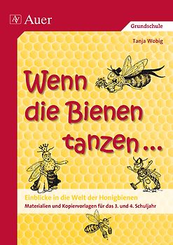 Wenn die Bienen tanzen...