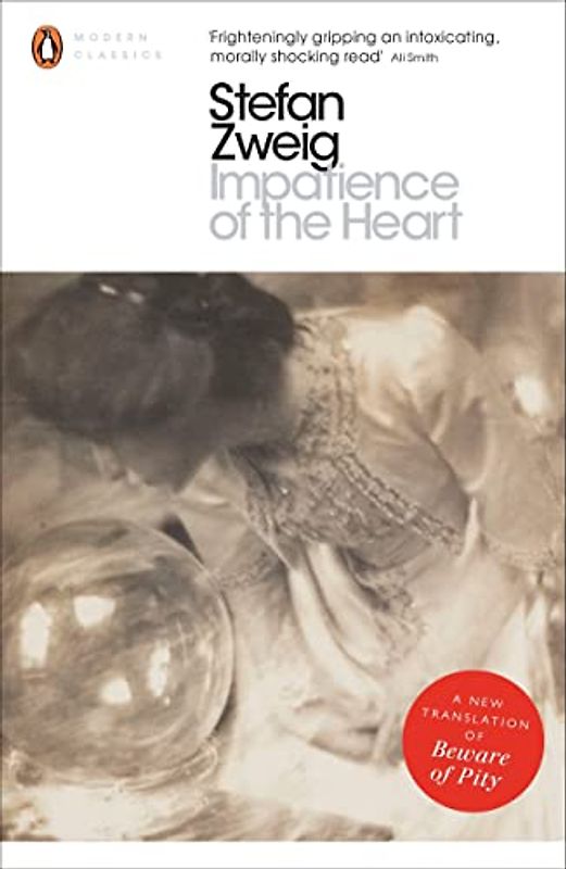 Impatience of the Heart: A New Translation of Beware of Pity (Penguin Modern Classics)