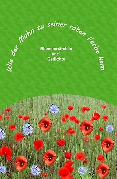 Wie der Mohn zu seiner roten Farbe kam